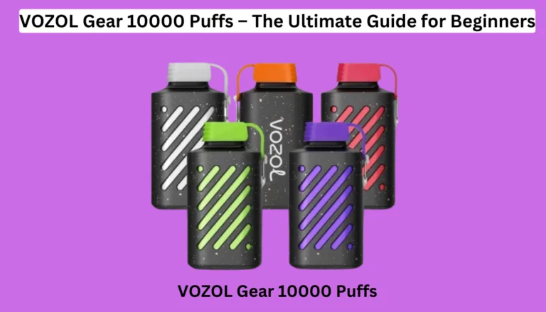 VOZOL Gear 10000 Guide: How Long It Lasts, Flavours & Use