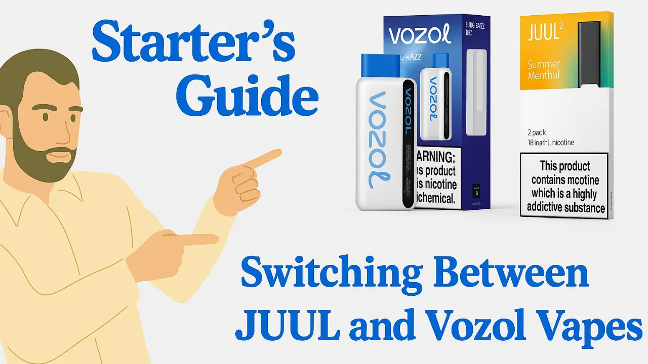 Starter’s Guide Switching Between JUUL and Vozol Vapes
