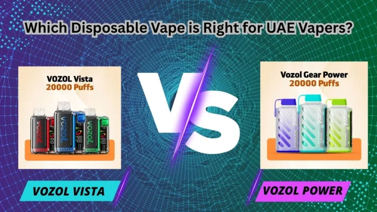 VOZOL Gear Power vs VOZOL Vista: Which Disposable Vape is Right for You in UAE?