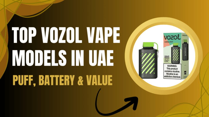 Top Vozol Vape Models in UAE 2026 Puff Count, Battery, and Value