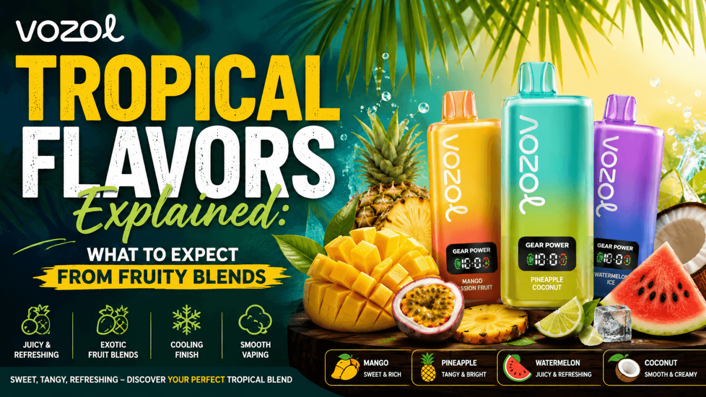 A VOZOL Tropical Flavors: What to Expect From Fruity Blends