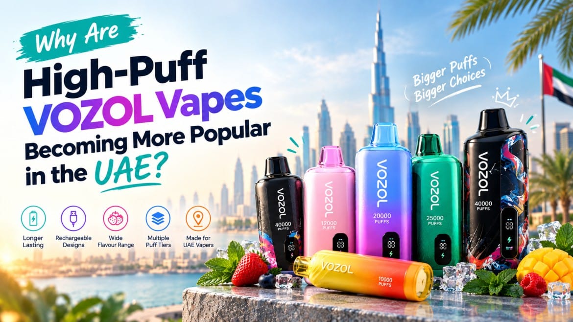 Why Are High-Puff VOZOL Vapes Becoming More Popular in the UAE